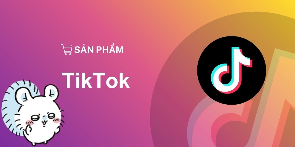 Sản Phẩm TikTok